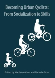 Becoming Urban Cyclists : From Socialization to Skills