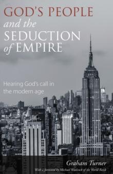 God's People and the Seduction of Empire : Hearing Gods call in the modern age