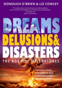 Dreams, Delusions & Disasters : The Book of Misfortunes