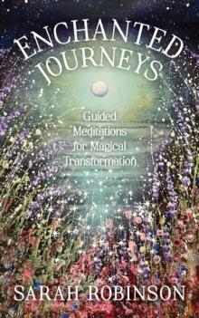 Enchanted Journeys : Guided Meditations for Magical Transformation