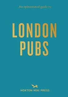 An Opinionated Guide To London Pubs