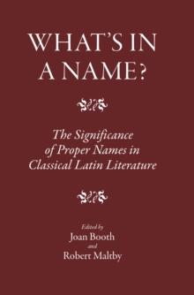 What's in a Name? : The Significance of Proper Names in Classical Latin Literature