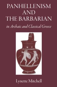 Panhellenism and the Barbarian in Archaic and Classical Greece