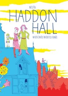 Haddon Hall : When David Invented Bowie