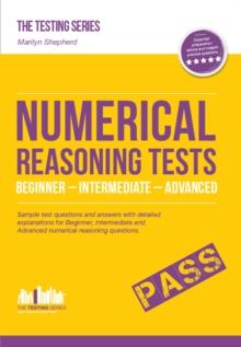 NUMERICAL REASONING TESTS : Sample Beginner, Intermediate and Advanced Numerical Reasoning Detailed Test Questions and Answers (Testing Series)