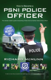 How To Become A PSNI Police Officer - The ULTIMATE Guide to Passing the Police Service Northern Ireland Selection process (NEW Core Competencies) : 1 (How2Become)