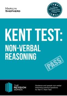 KENT TEST : Non-Verbal Reasoning - Guidance and Sample questions and answers for the 11+ Non-Verbal Reasoning Kent Test (Revision Series)