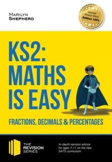 KS2 : Maths is Easy - Fractions, Decimals and Percentages. In-depth revision advice for ages 7-11 on the new SATS curriculum. Achieve 100% (Revision Series)