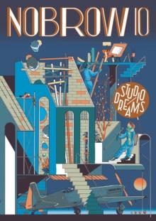 Nobrow 10 : Studio Dreams