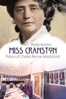 Miss Cranston : Patron of Charles Rennie Mackintosh