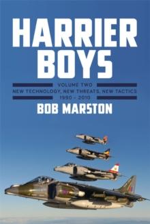 Harrier Boys : Volume Two: New Threats, New Technology, New Tactics, 1990 - 2010