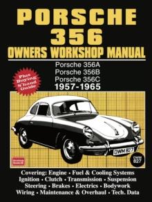 Porsche 356 Owners Workshop Manual 1957-1965 : Porsche 356A 1957 - 59, Porsche 356B 1959 - 63, Porsche 356C 1963 - 65