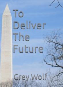 To Deliver The Future