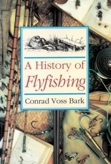 A History of Flyfishing