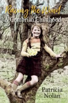 Racing the Wind : A Cumbrian Childhood