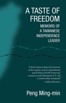 A Taste of Freedom : Memoirs of a Taiwanese Independence Leader