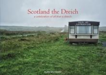 Scotland the Dreich : A celebration of all that is dreich