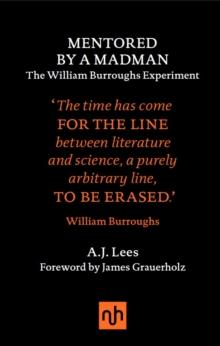 Mentored by a Madman: The William Burroughs Experiment