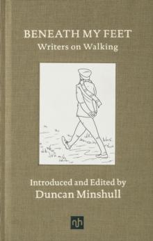 Beneath My Feet : Writers on Walking