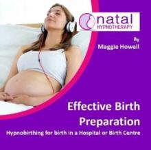 Effective Birth Preparation : Hypnobirthing for Birth in a Hospital or Birth Centre