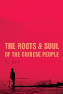 The Roots and Soul of the Chinese People