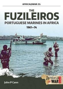 The Fuzileiros : Portuguese Marines in Africa, 1961-1974