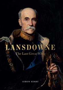 Lansdowne : The Last Great Whig