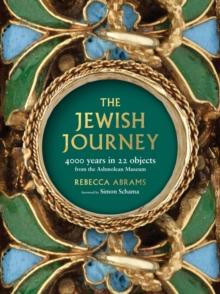 The Jewish Journey : 4000 Years in 22 Objects from the Ashmolean Museum