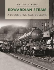 Edwardian Steam : A Locomotive Kaleidoscope