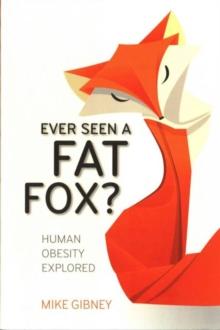 Ever Seen a Fat Fox? : Human Obesity Explored