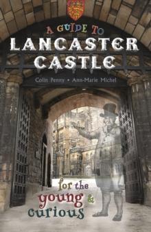 A Guide to Lancaster Castle : for the young and curious