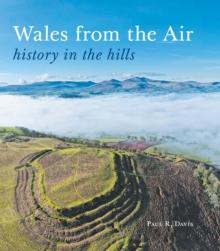 Wales from the Air : history in the hills