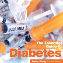 Diabetes : The Essential Guide