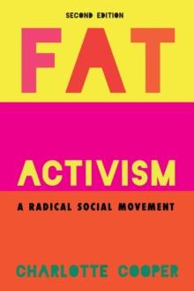 Fat Activism (Second Edition) : A Radical Social Movement