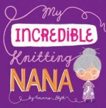 My Incredible Knitting Nana