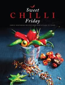 Sweet Chilli Friday : Simple vegetarian recipes from our kitchen to yours