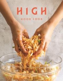 High Mood Food : Natural, fermented, living food. Our stories, our recipes, our way of life.