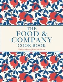 Food and Company : Home cooking from the heart