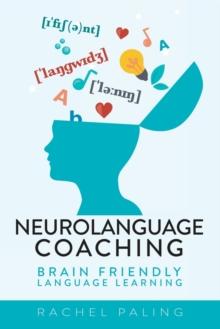 Neurolanguage Coaching : Brain Friendly Language Learning