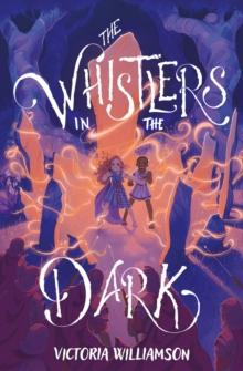 The Whistlers in the Dark : Longlisted for the Young Quills Prize 2024