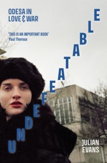 Undefeatable : Odesa in Love and War