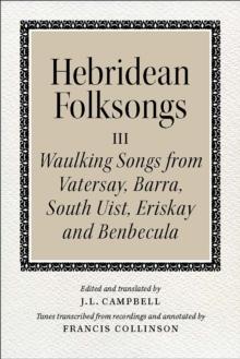 Hebridean Folk Songs: Waulking Songs from Vatersay, Barra, Eriskay, South Uist and Benbecula