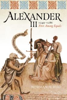 Alexander III, 1249-1286 : First Among Equals