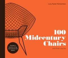 100 Midcentury Chairs : and their stories