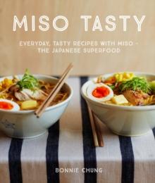 Miso Tasty : Everyday, tasty recipes with miso - the Japanese superfood