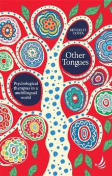 Other Tongues : Psychological therapies in a multilingual world