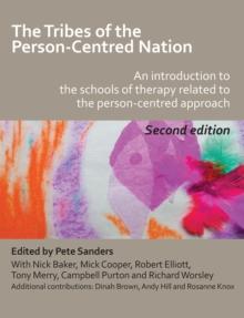 The Tribes of the Person-Centred Nation : An introduction to the schools of therapy related to the person-centred approach