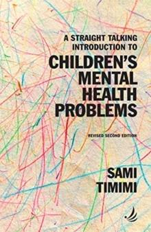 A Straight Talking Introduction to Children's Mental Health Problems (second edition)