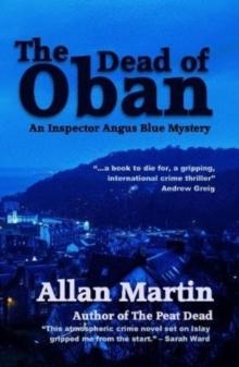 The Dead of Oban : An Inspector Angus Blue mystery