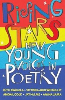 Rising Stars : New Young Voices in Poetry